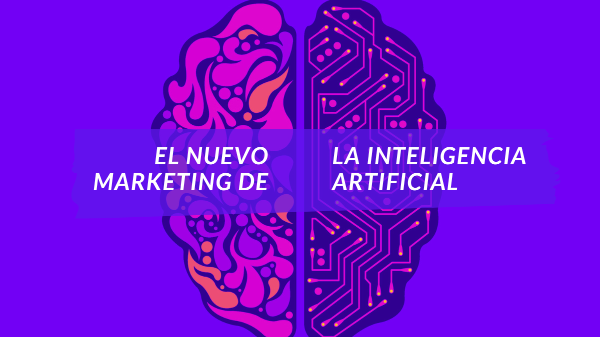 El Nuevo Marketing de la Inteligencia Artificial - mercedesgzafra